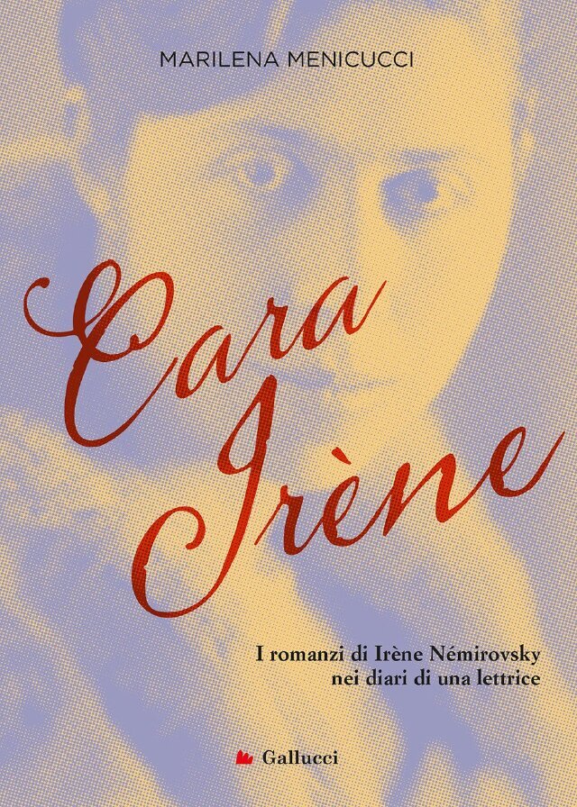 Cara Irène. I romanzi di Irène Némirovsky nei diari di una lettrice