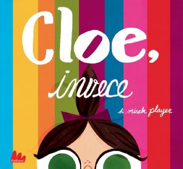 Libri illustrati - Cloe, invece