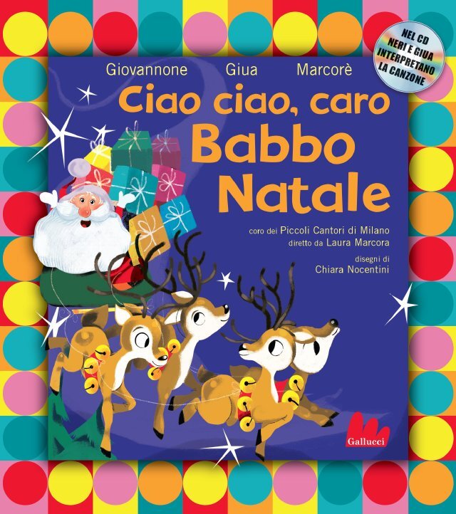 Segui La Stella Canzone Di Natale.Ciao Ciao Caro Babbo Natale Gallucci Editore